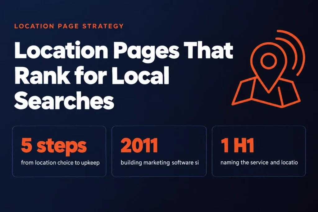 Location Pages That Rank for Local Searches: 5 steps from location choice to upkeep, 2011 building marketing software si, 1 H1 naming the service and locatio